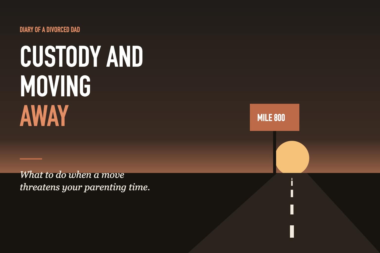Highway at dusk with a mile marker sign and the title Custody and Moving Away