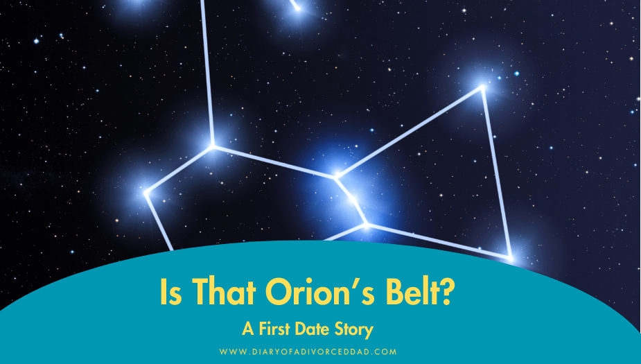 Is That Orion’s Belt? A First Date Story